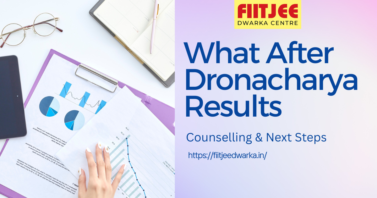 What After Dronacharya Results | Counselling & Next Steps